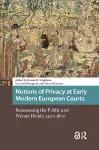 Notions of Privacy at Early Modern European Courts cover