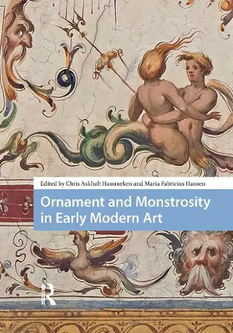 Ornament and Monstrosity in Early Modern Art cover