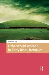 Otherworld Women in Early Irish Literature cover