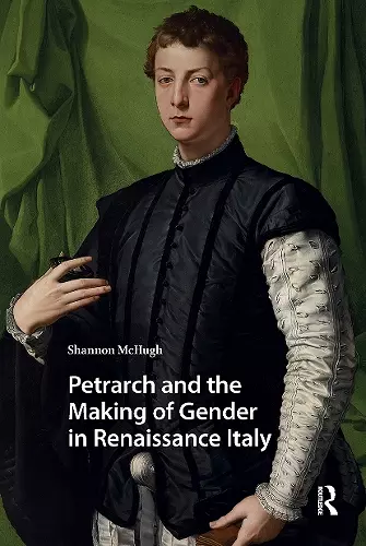 Petrarch and the Making of Gender in Renaissance Italy cover