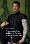 Petrarch and the Making of Gender in Renaissance Italy cover