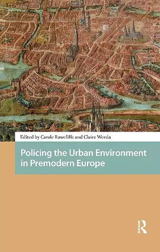 Policing the Urban Environment in Premodern Europe cover