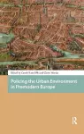 Policing the Urban Environment in Premodern Europe cover