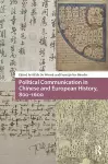 Political Communication in Chinese and European History, 800-1600 cover