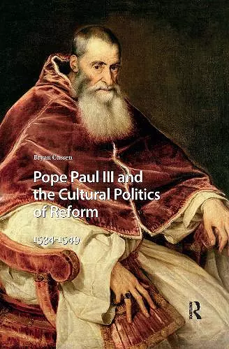 Pope Paul III and the Cultural Politics of Reform cover