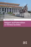 Religion and Nationalism in Chinese Societies cover