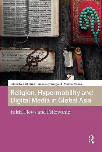 Religion, Hypermobility and Digital Media in Global Asia cover