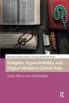 Religion, Hypermobility and Digital Media in Global Asia cover
