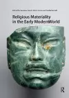 Religious Materiality in the Early Modern World cover