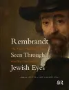 Rembrandt Seen Through Jewish Eyes cover