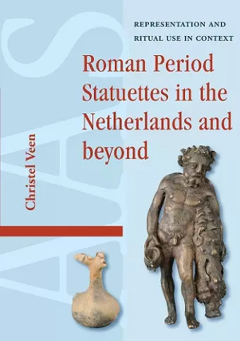 Roman Period Statuettes in the Netherlands and beyond cover