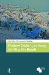 Shadow Exchanges along the New Silk Roads cover