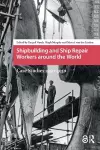 Shipbuilding and Ship Repair Workers around the World cover