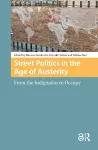 Street Politics in the Age of Austerity cover
