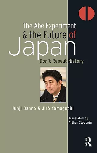 The Abe Experiment and the Future of Japan cover