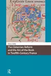 The Cistercian Reform and the Art of the Book in Twelfth-Century France cover