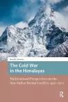 The Cold War in the Himalayas cover