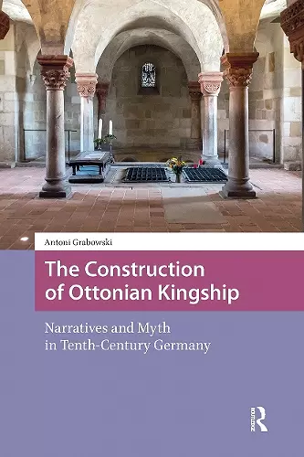 The Construction of Ottonian Kingship cover