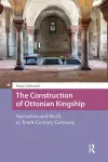 The Construction of Ottonian Kingship cover