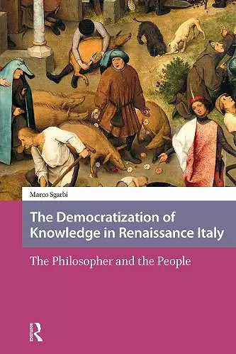 The Democratization of Knowledge in Renaissance Italy cover