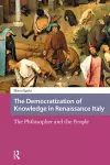 The Democratization of Knowledge in Renaissance Italy cover
