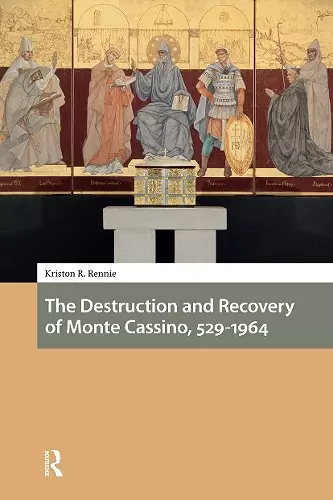 The Destruction and Recovery of Monte Cassino, 529-1964 cover