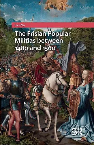 The Frisian Popular Militias between 1480 and 1560 cover