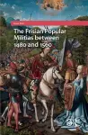 The Frisian Popular Militias between 1480 and 1560 cover