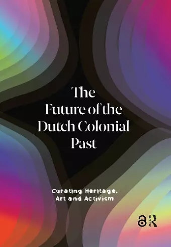 The Future of the Dutch Colonial Past cover