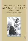 The History of Manchuria, 1840-1948 cover