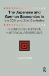 The Japanese and German Economies in the 20th and 21st Centuries cover