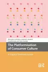 The Platformisation of Consumer Culture cover