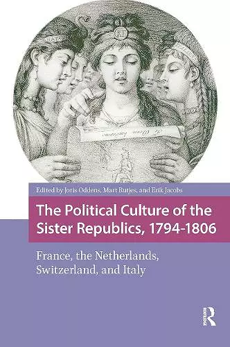 The Political Culture of the Sister Republics, 1794-1806 cover