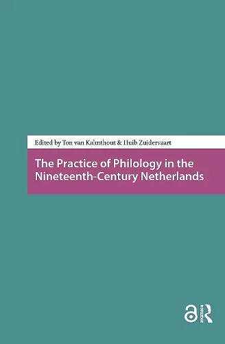 The Practice of Philology in the Nineteenth-Century Netherlands cover