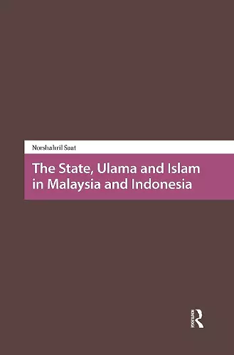 The State, Ulama and Islam in Malaysia and Indonesia cover