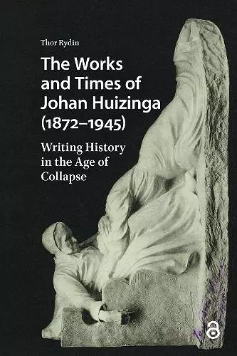 The Works and Times of Johan Huizinga (1872–1945) cover