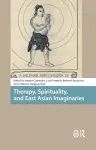 Therapy, Spirituality, and East Asian Imaginaries cover