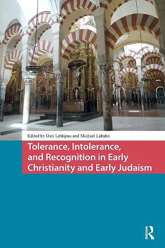 Tolerance, Intolerance, and Recognition in Early Christianity and Early Judaism cover