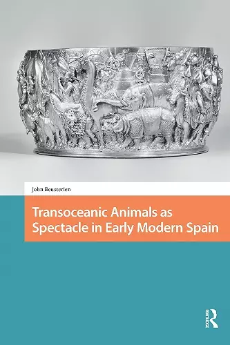 Transoceanic Animals as Spectacle in Early Modern Spain cover