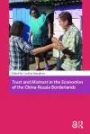 Trust and Mistrust in the Economies of the China-Russia Borderlands cover