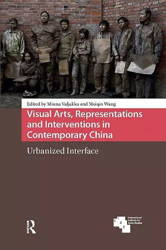 Visual Arts, Representations and Interventions in Contemporary China cover
