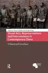 Visual Arts, Representations and Interventions in Contemporary China cover