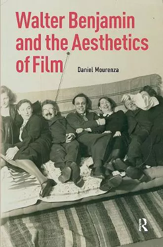 Walter Benjamin and the Aesthetics of Film cover