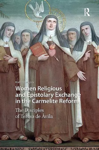 Women Religious and Epistolary Exchange in the Carmelite Reform cover