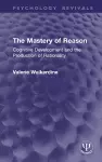 The Mastery of Reason cover