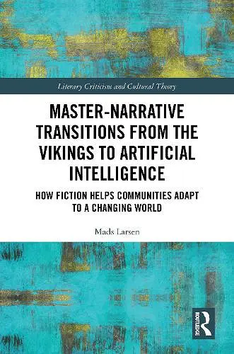 Master-Narrative Transitions from the Vikings to Artificial Intelligence cover