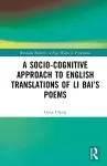 A Socio-cognitive Approach to English Translations of Li Bai’s Poems cover