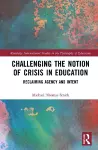 Challenging the Notion of Crisis in Education cover