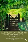 Explorations of Mourning in Psychoanalysis and Literature cover