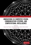 Innovations in Computer Vision, Communication Systems, and Computational Intelligence cover